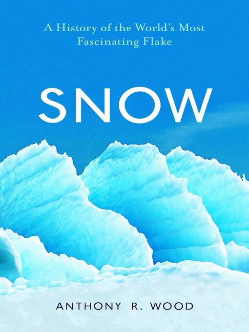 Title details for Snow by Anthony R. Wood - Available